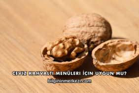 Ceviz Kahvaltı Menüleri İçin Uygun mu?