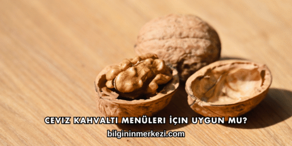 Ceviz Kahvaltı Menüleri İçin Uygun mu?