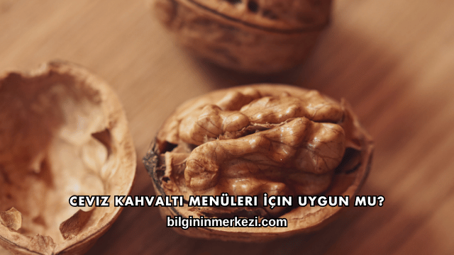 Ceviz Kahvaltı Menüleri İçin Uygun mu?