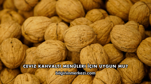 Ceviz Kahvaltı Menüleri İçin Uygun mu?