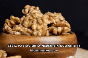 Ceviz Pastacılıkta Neden Sık Kullanılır?