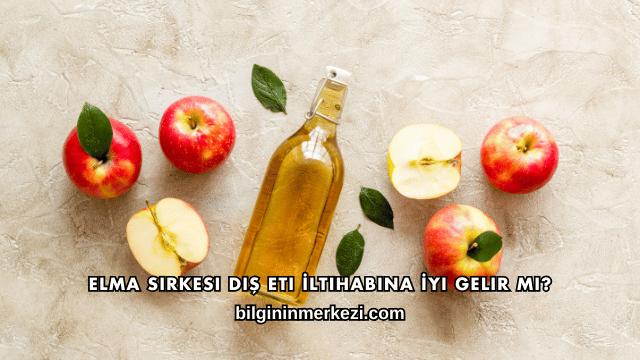 Elma Sirkesi Diş Eti İltihabına İyi Gelir mi?