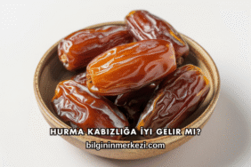 Hurma Kabızlığa İyi Gelir mi?