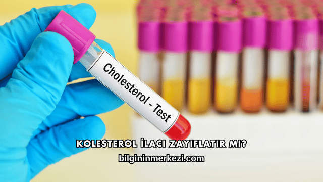 Kolesterol İlacı Zayıflatır mı?