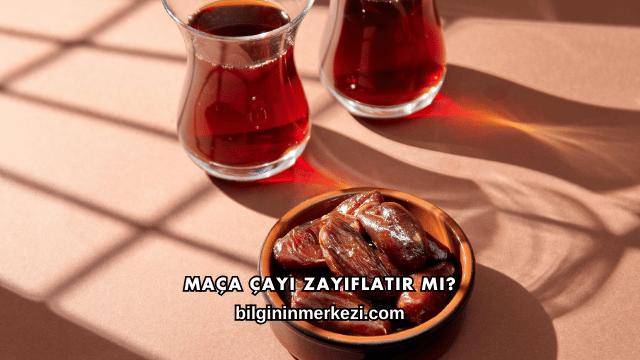 Maça Çayı Zayıflatır mı?