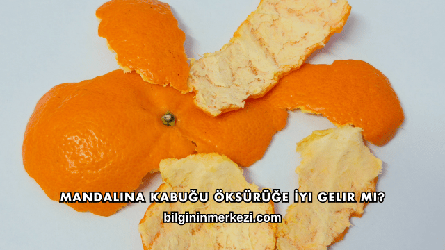 Mandalina Kabuğu Öksürüğe İyi Gelir mi?