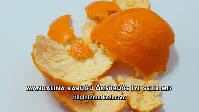 Mandalina Kabuğu Öksürüğe İyi Gelir mi?