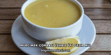 Mercimek Çorbası İshale İyi Gelir mi?