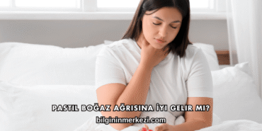 Pastil Boğaz Ağrısına İyi Gelir mi?