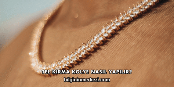 Tel Kırma Kolye Nasıl Yapılır?