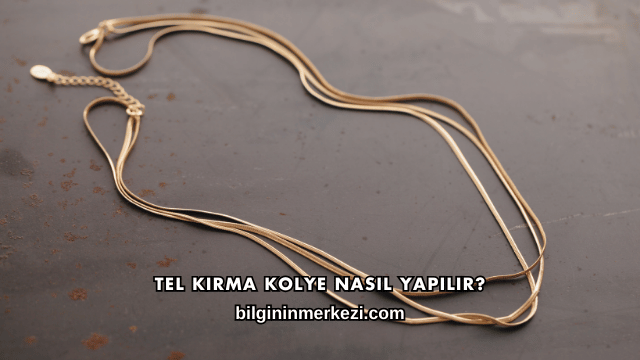 Tel Kırma Kolye Nasıl Yapılır?
