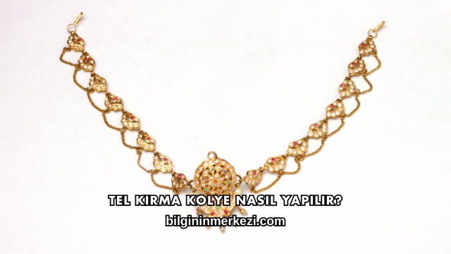 Tel Kırma Kolye Nasıl Yapılır?