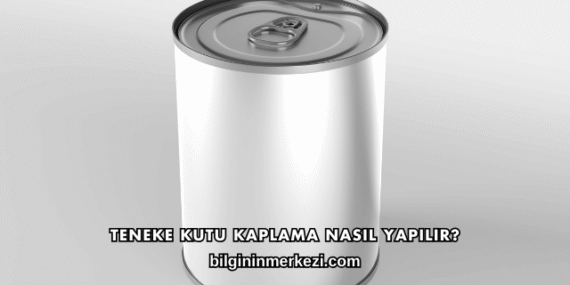 Teneke Kutu Kaplama Nasıl Yapılır?