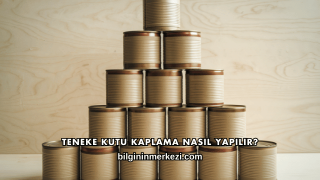 Teneke Kutu Kaplama Nasıl Yapılır?