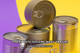 Teneke Kutu Süsleme Nasıl Yapılır?