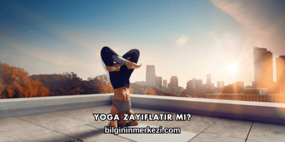 Yoga Zayıflatır mı?