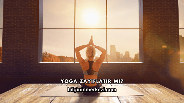 Yoga Zayıflatır mı?
