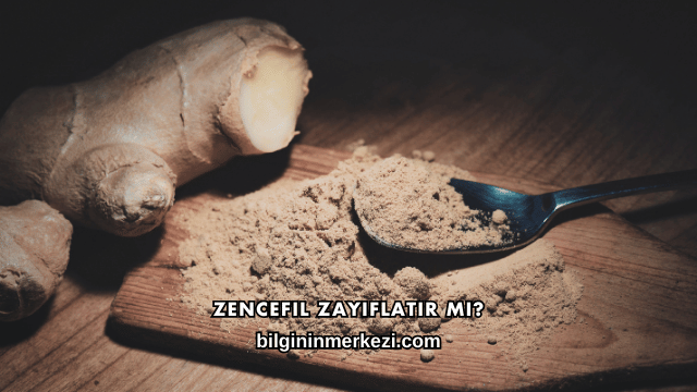 Zencefil Zayıflatır mı?
