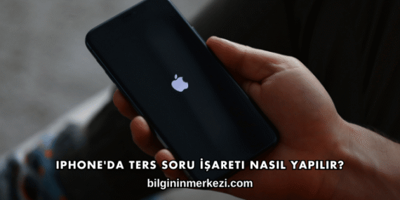iPhone’da Ters Soru İşareti Nasıl Yapılır?